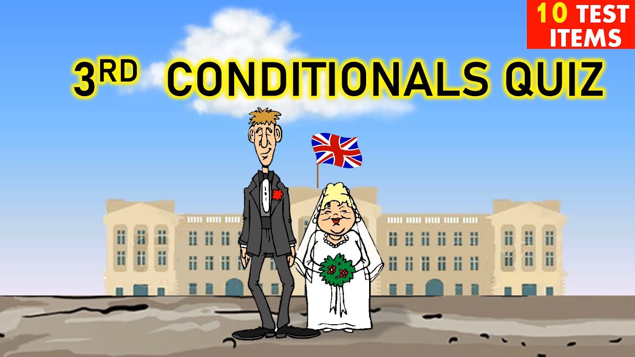 THIRD CONDITIONALS QUIZ #2