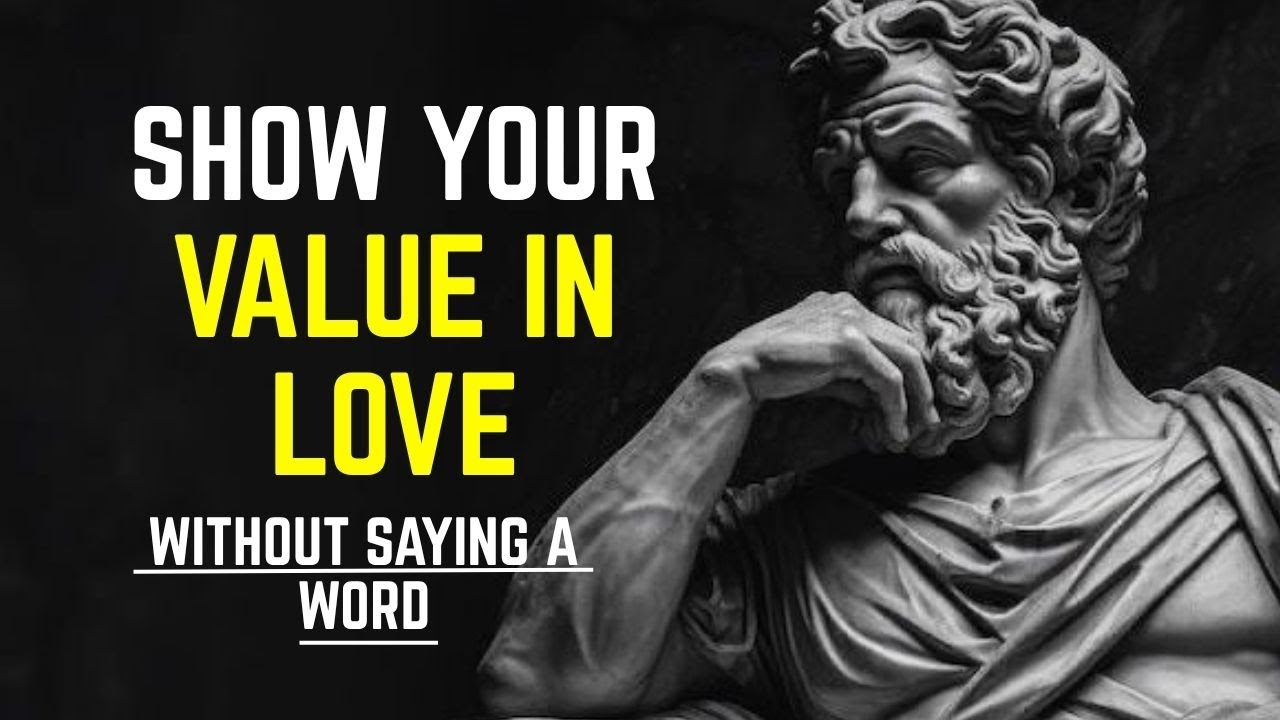 9 Silent Actions to Show Your True Worth in Love | Stoicism for Relationships