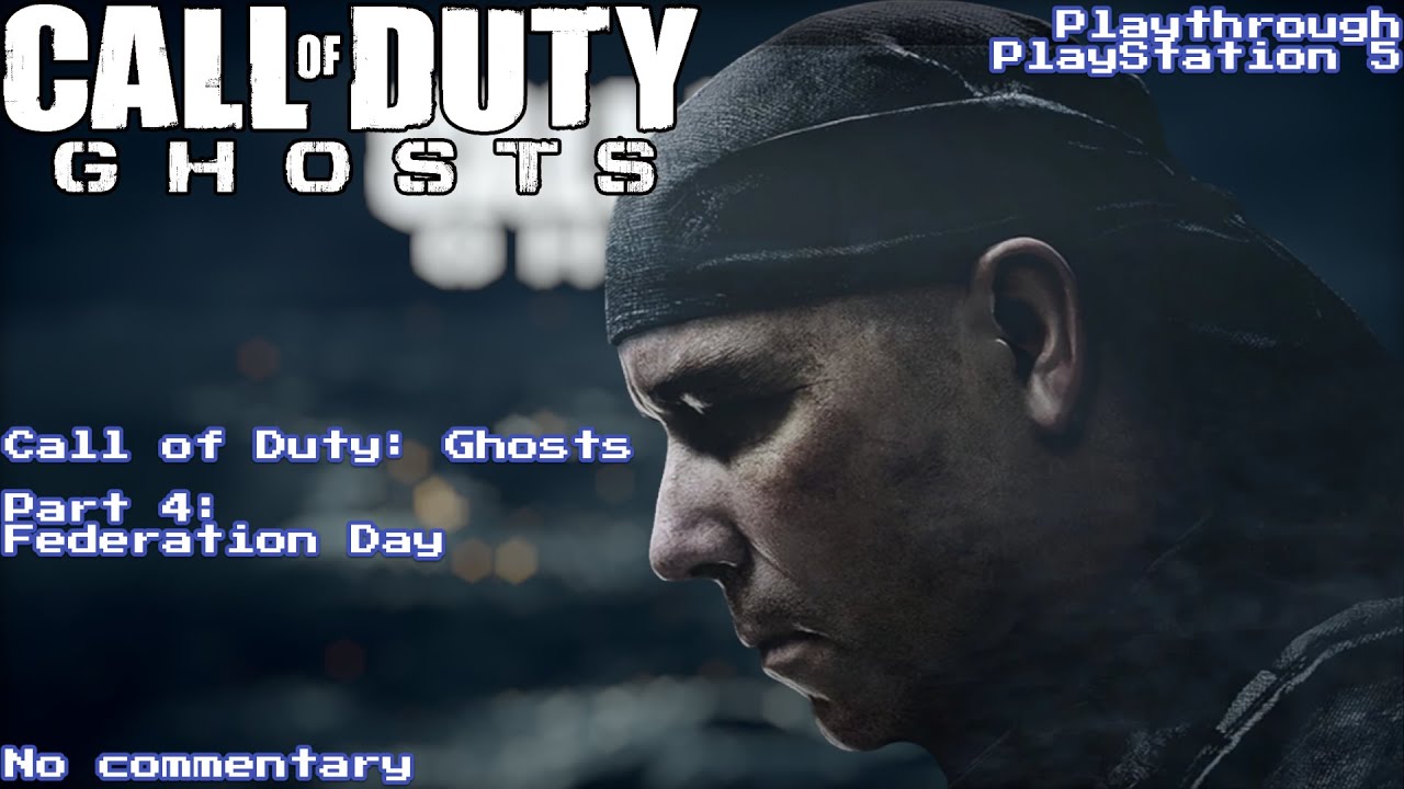 Call of Duty: Ghosts - Part 4: Federation Day (No Commentary)