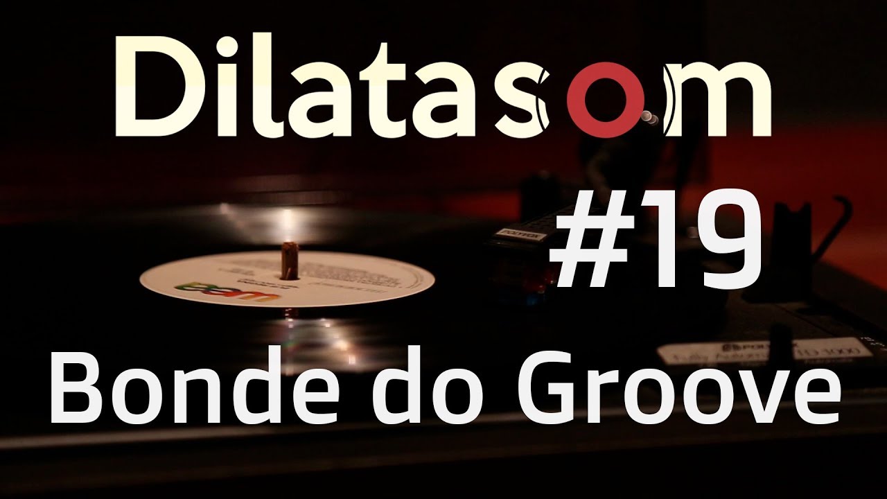 Dilatasom - Bonde do Groove