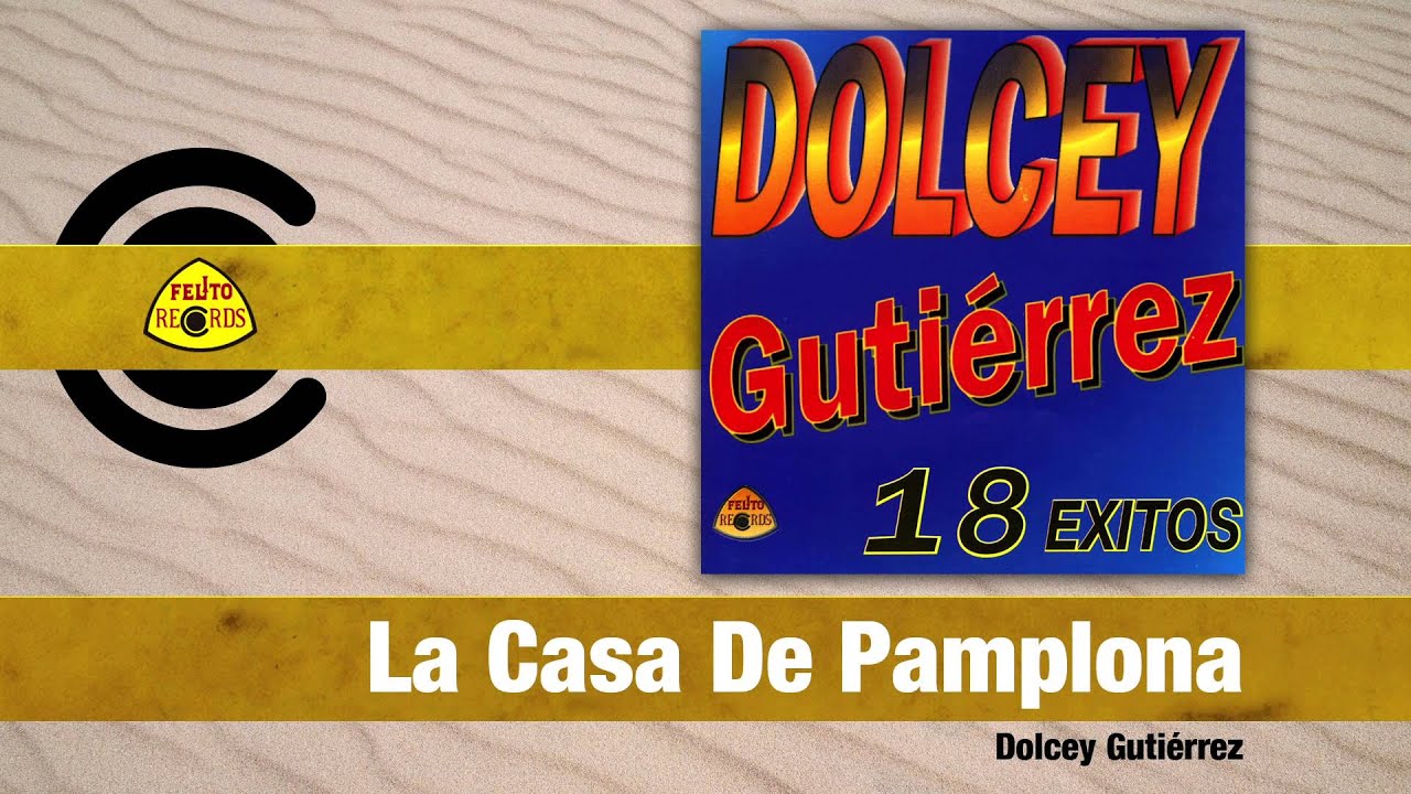 Dolcey Gutiérrez - La Casa De Pamplona (Audio) | Felito Records
