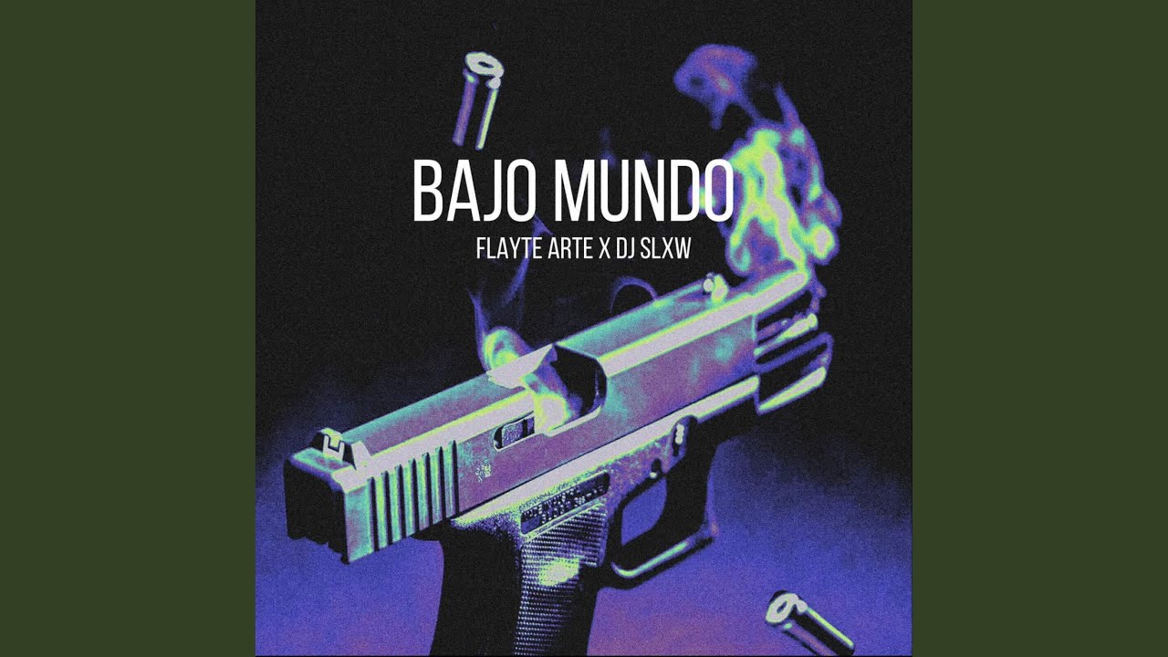 Bajo Mundo (feat. Dj Slxw)