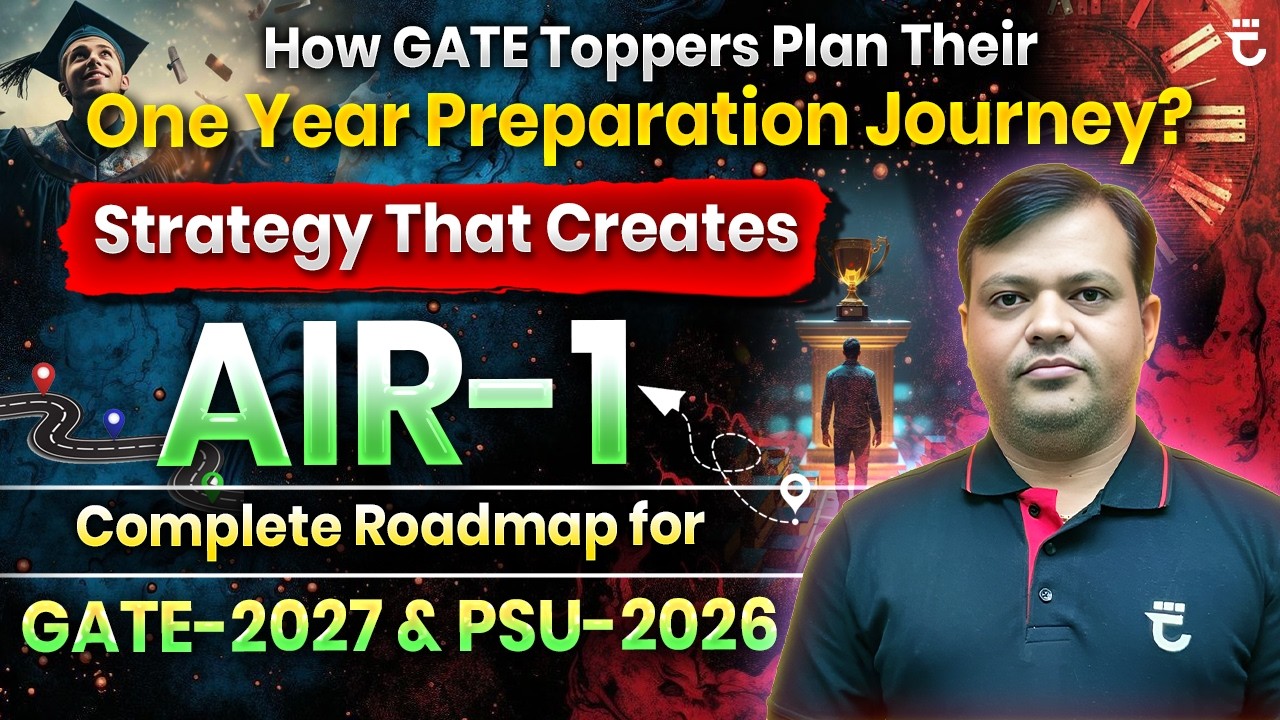 How Toppers Plan 1-Year Preparation Journey | Strategy that Create AIR-1 | GATE-27 & PSU-26 ROADMAP