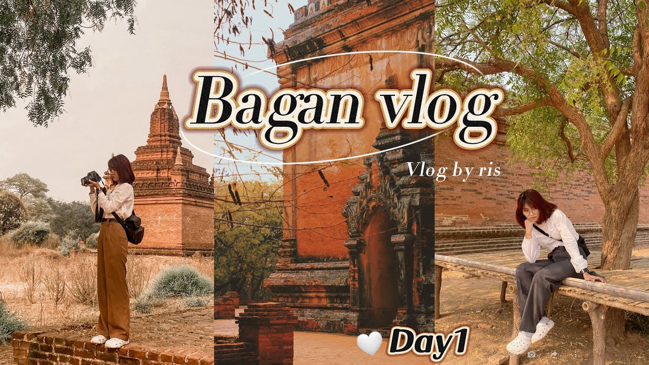 Bagan vlog (Day1)#Vlogbyris #baganmyanmar
