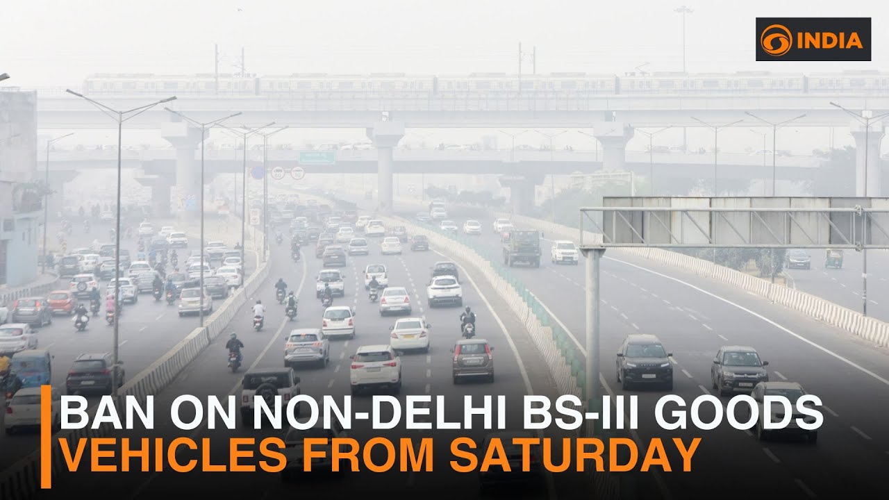 Ban on non-Delhi BS-III goods vehicles from Saturday