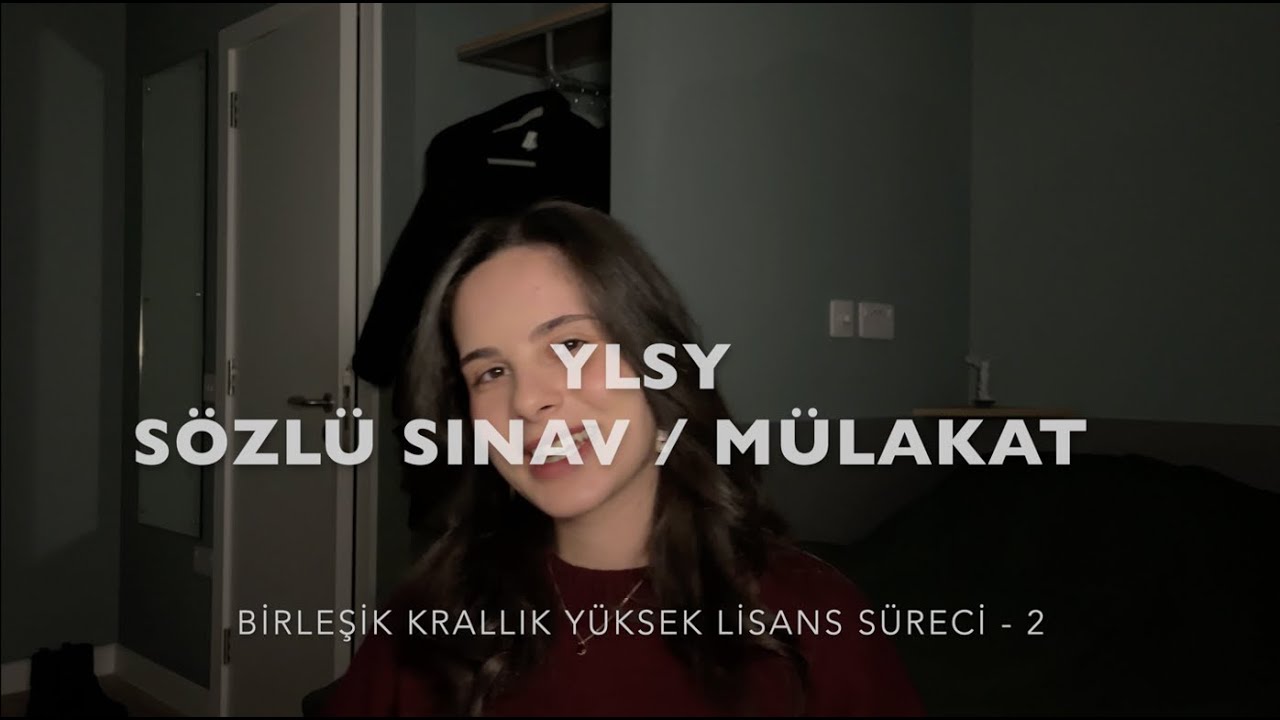 Birleşik Krallık Yüksek Lisans Süreci - 2 | YLSY Sözlü Sınav/Mülakat