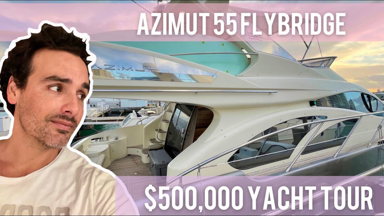 $500,000 Yacht Tour : 2008 AZIMUT 55 FLYBRIDGE