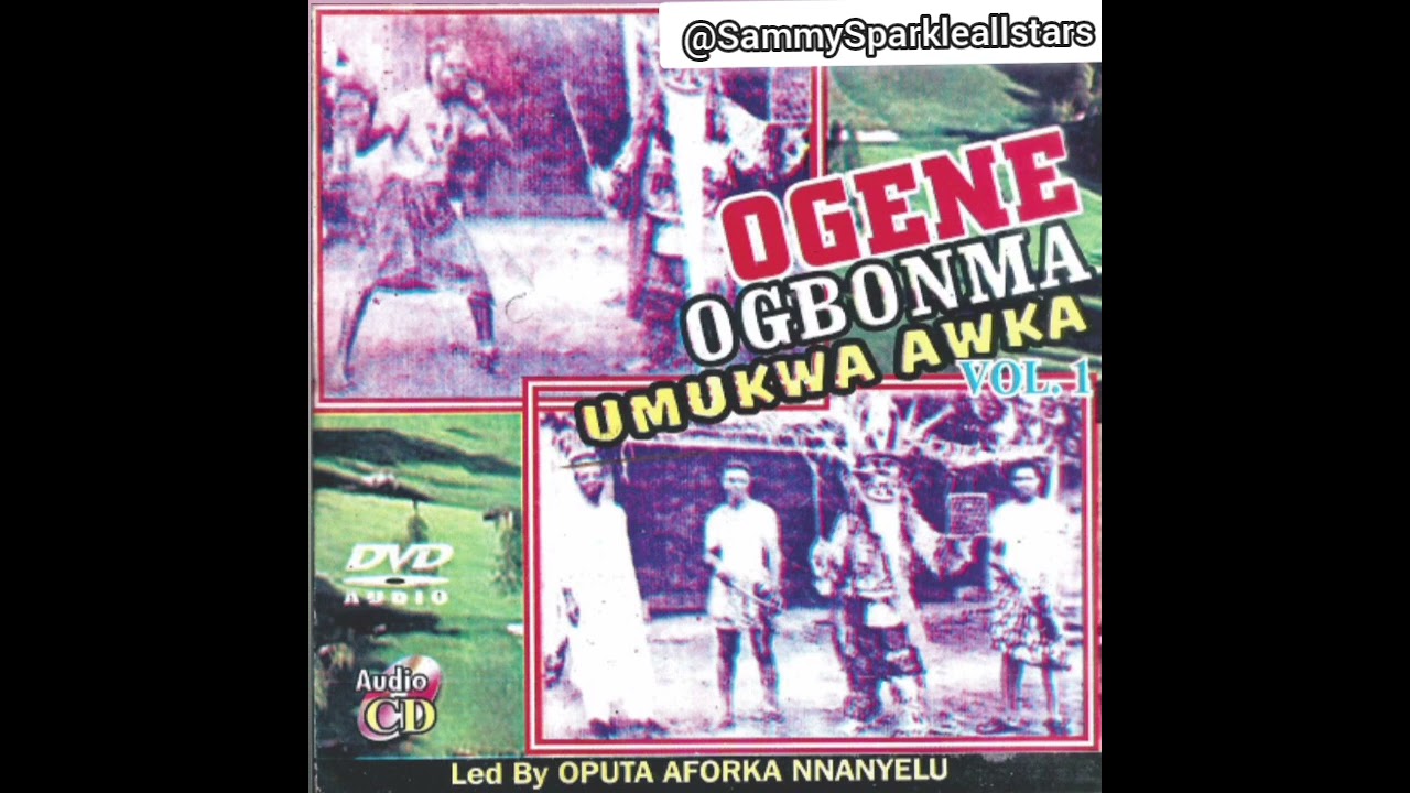 Ogene Ogbonma Awka  1 Obodo Isele - Led by Oputa Oforka Nnanyelu
