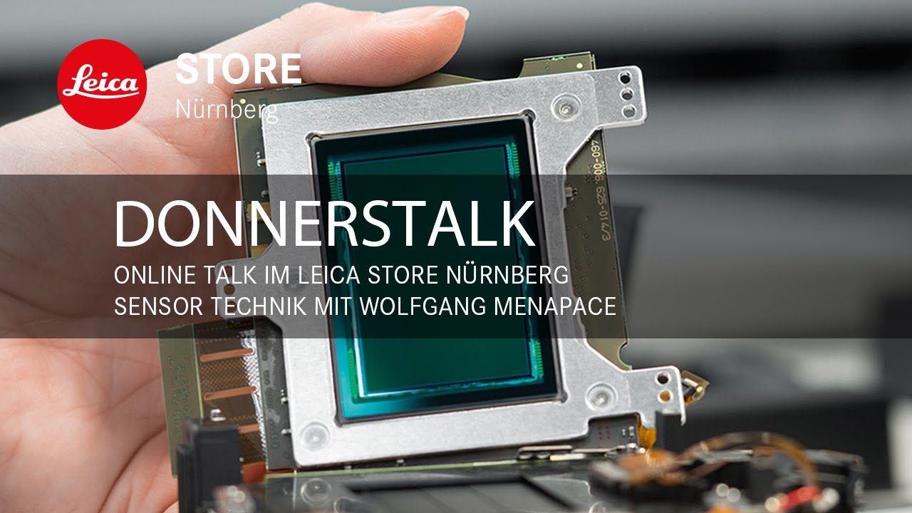 Online Talk im Leica Store Nürnberg  - Sensor Technik mit Wolfgang Menapace