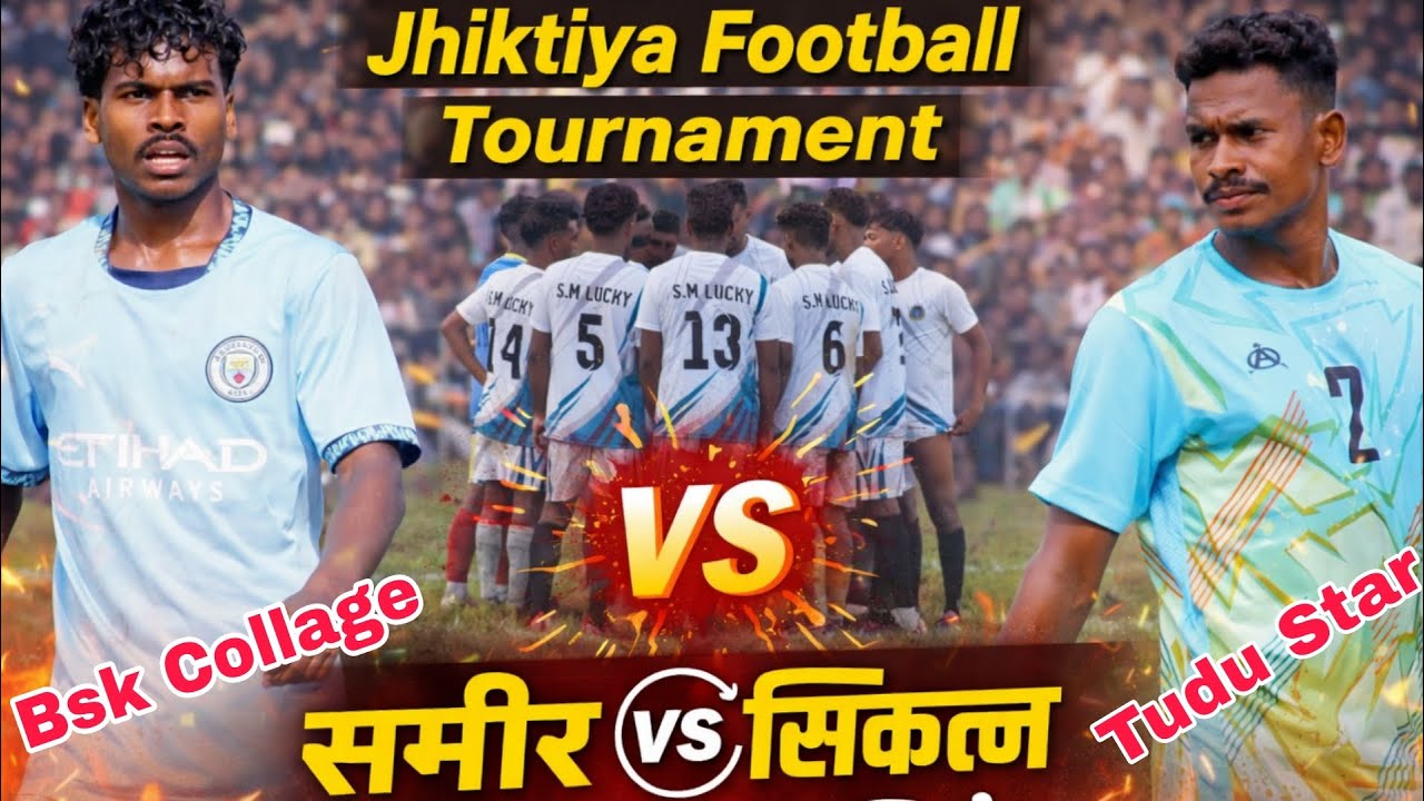 Final Day l Bsk Collage 🔥Tudu Star l Semi final l Jhiktiya Football Tournament