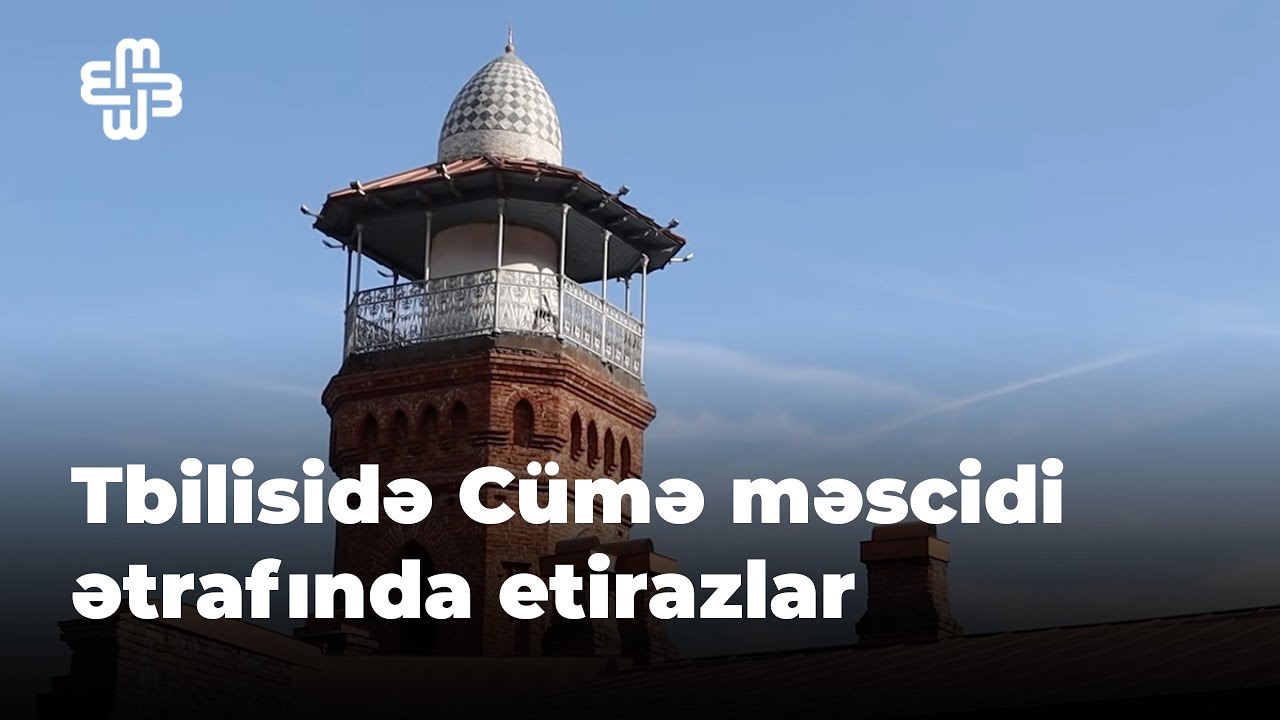 Tbilisidə C&uuml;mə məscidi ətrafında etirazlar