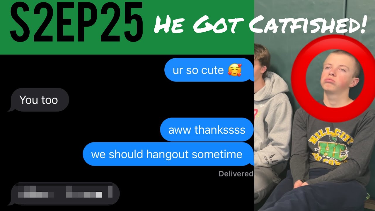 He Got Catfished! (S2EP25)