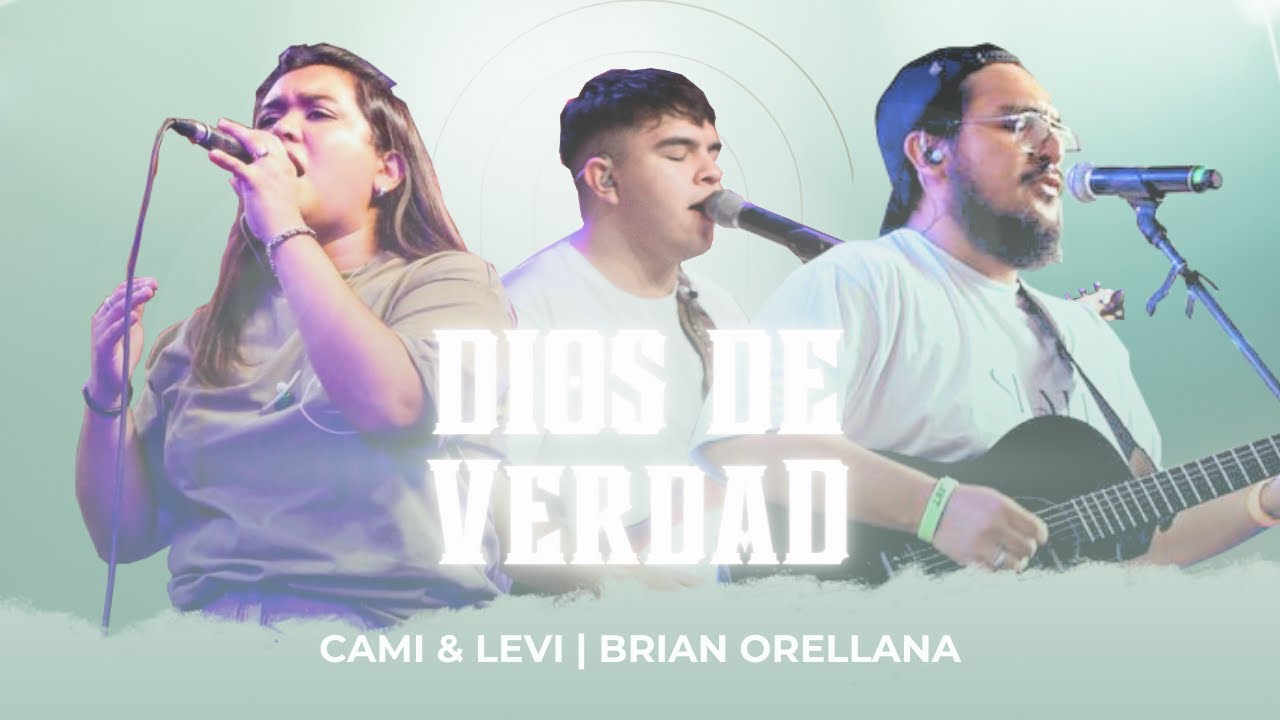 Cami y Levi - Dios De Verdad - feat. Brian Orellana (Video Lyric)