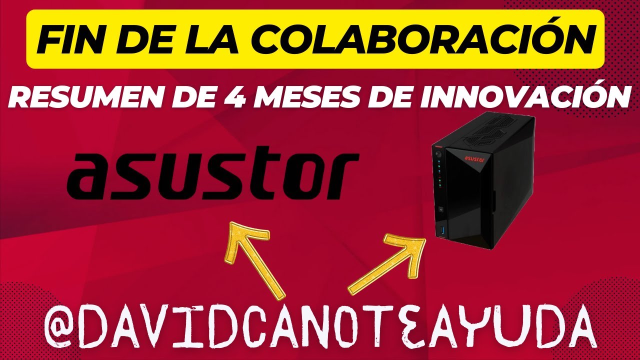 Recapitulación NAS Asustor AS5402T: Colaboración Finalizada