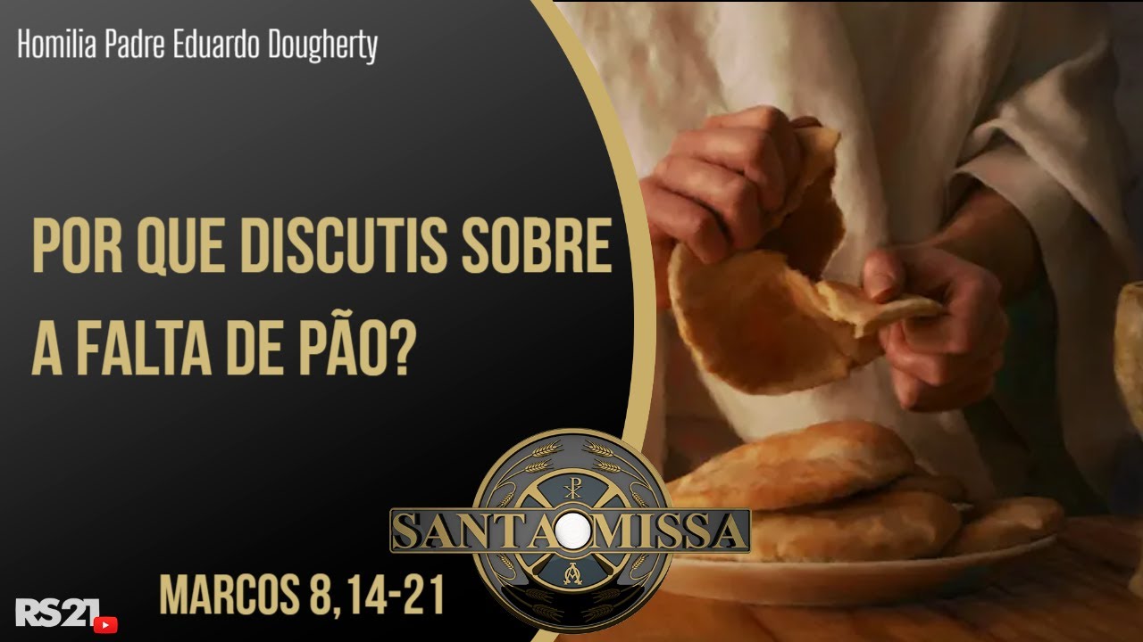Homilia Diária | Por que discutis sobre a falta de pão? | Rede Século 21