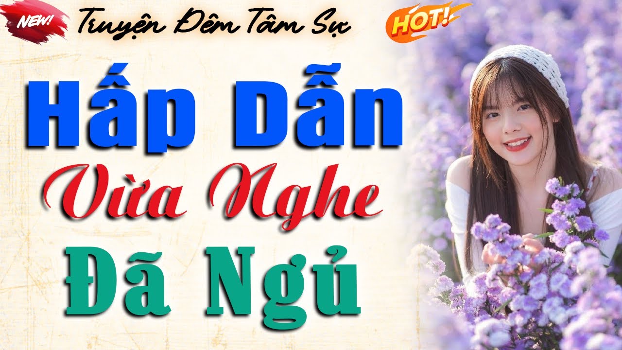 Đọc Truyện Đêm Khuya Hấp Dẫn - Vừa Nghe Đã Ngủ | 15 Phút Đọc Truyện Đêm Khuya Tâm Sự Ngủ Ngon
