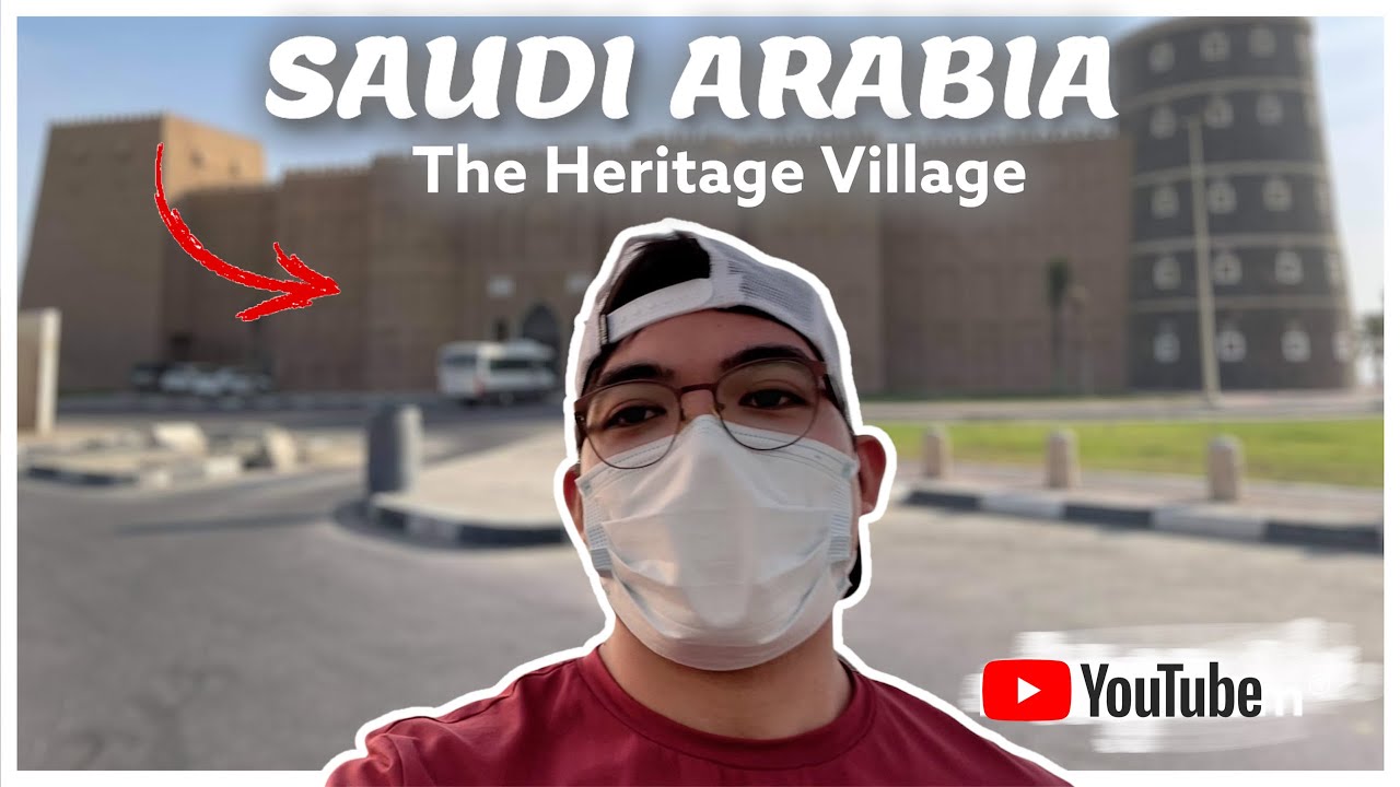 Let&rsquo;s Explore The Heritage Village, Museum and Restaurant | Located In Dammam