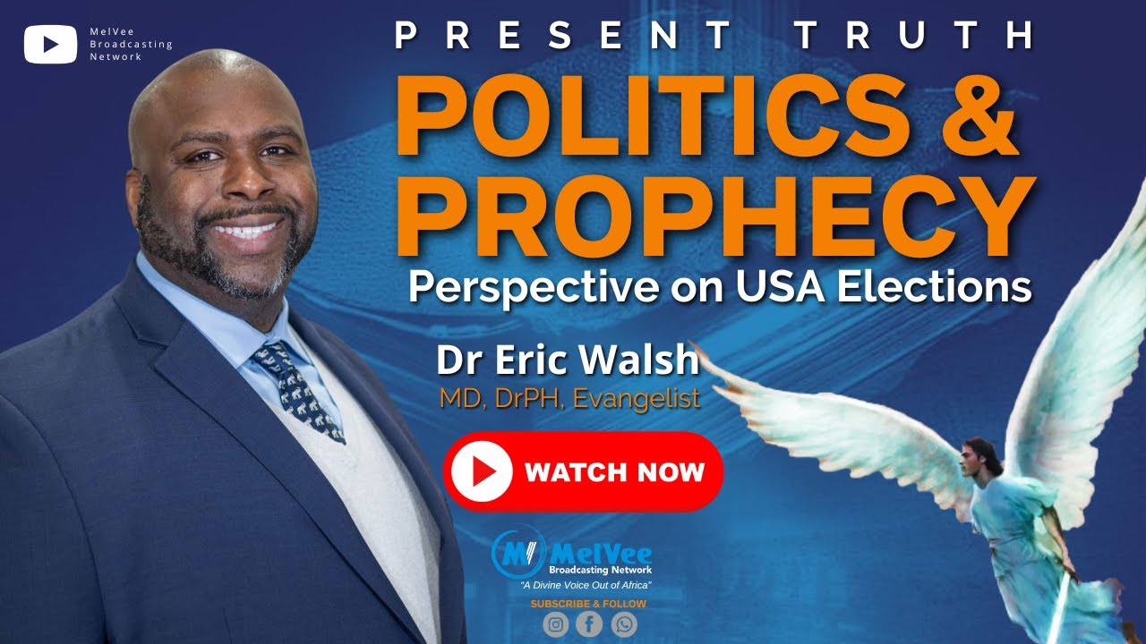Politics-Prophecy and The Elections || Dr Eric Walsh