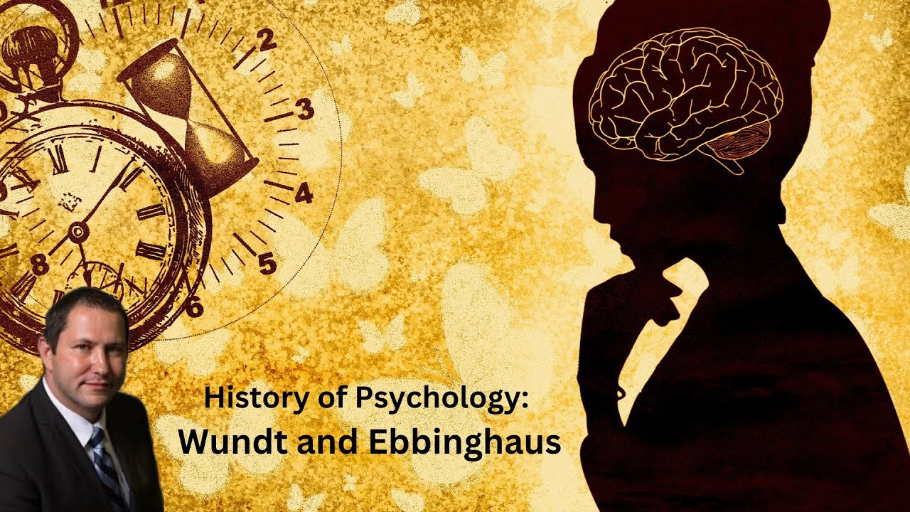 History of Psychology: Wundt and Ebbinghaus