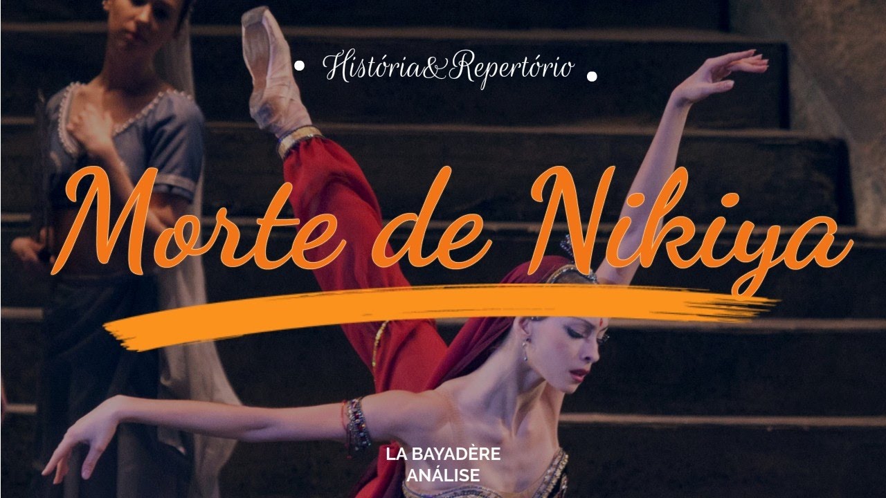 História&Repertório: Morte de Nikiya | Ballet La Bayadère