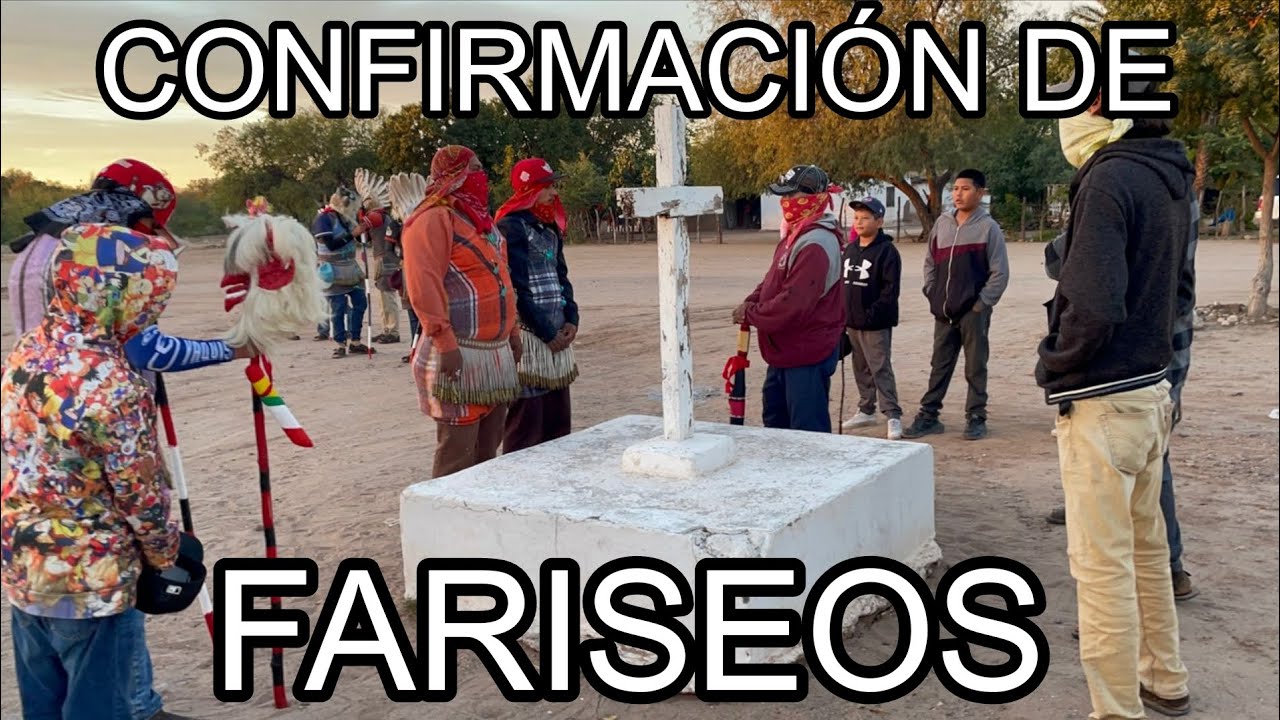 Confirmación de Fariseos | Cuaresma 2026 | Fariseos del ejido Guadalupe de Juárez 