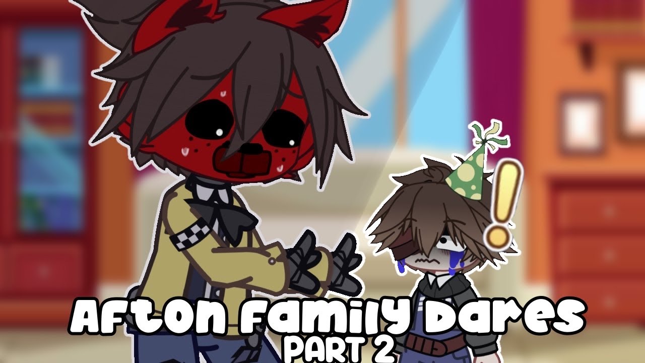 Afton Family Dares Part 2 | FNaF | TW: LOUD NOISES AND BLOOD | Gacha Club
