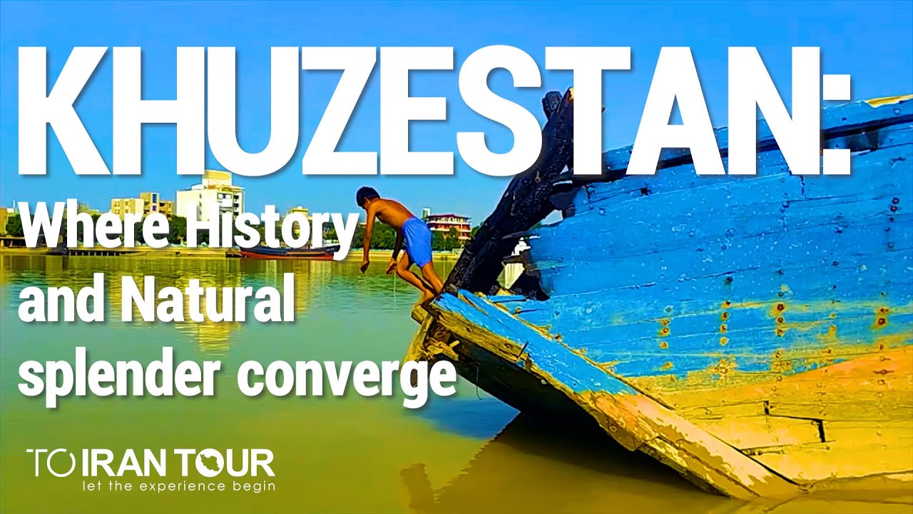 Khuzestan: Where History and Natural Splendor Converge