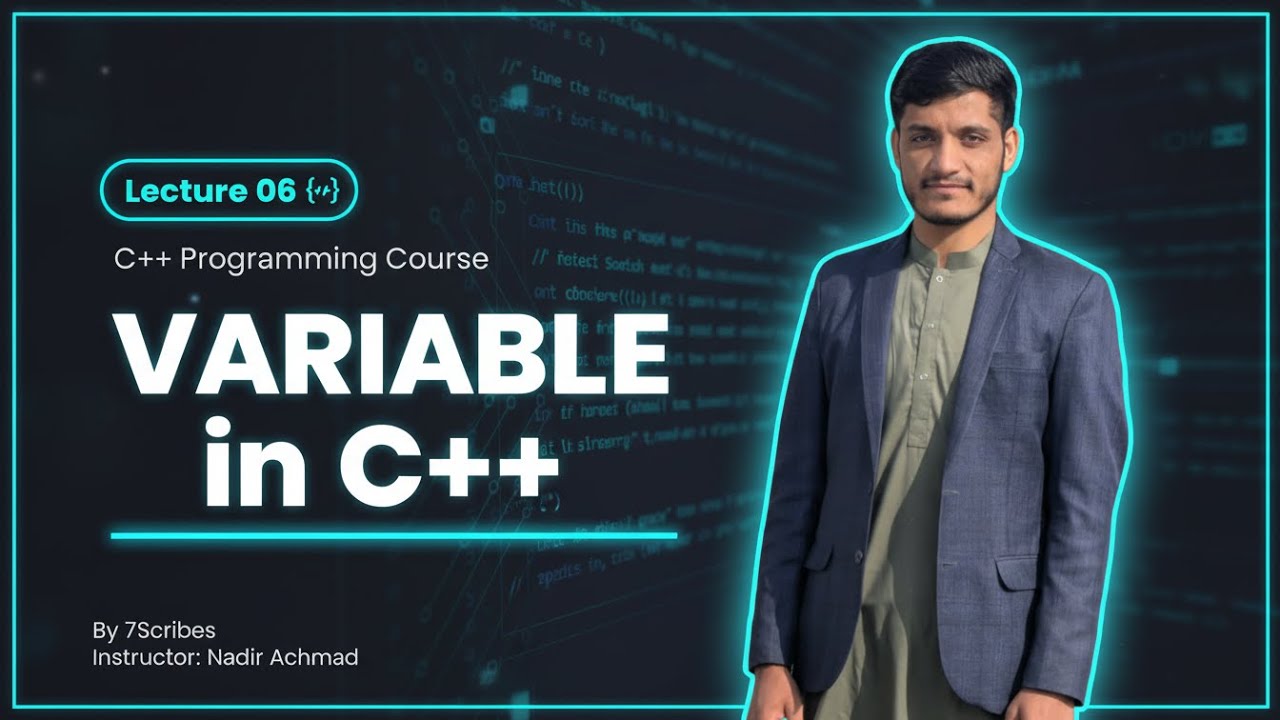 Variables in C++ | C++ Variables Explained for Beginners | Lecture 06