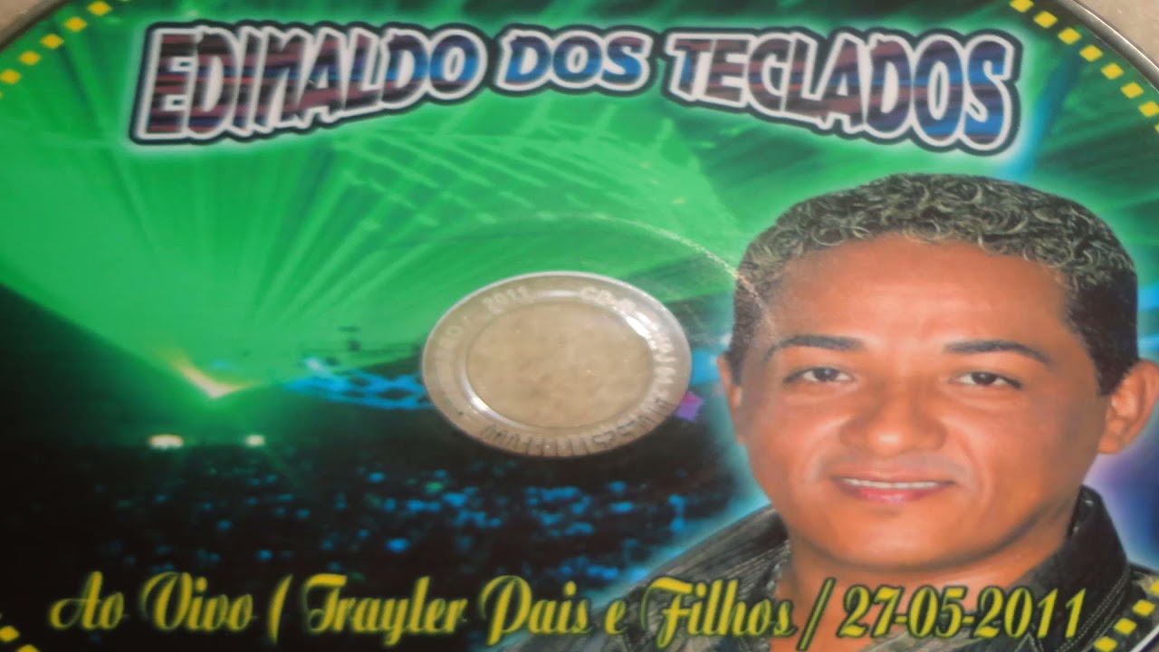 Edinaldo dos Teclados Ao Vivo Traglher E Pais Filhos 27 05 2011