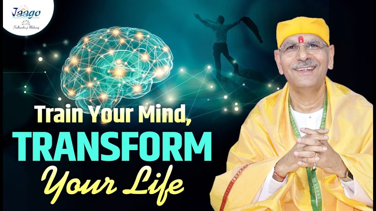 Train Your Mind, Transform Your Life  | Jaago with sudhasnshu  ji maharaj