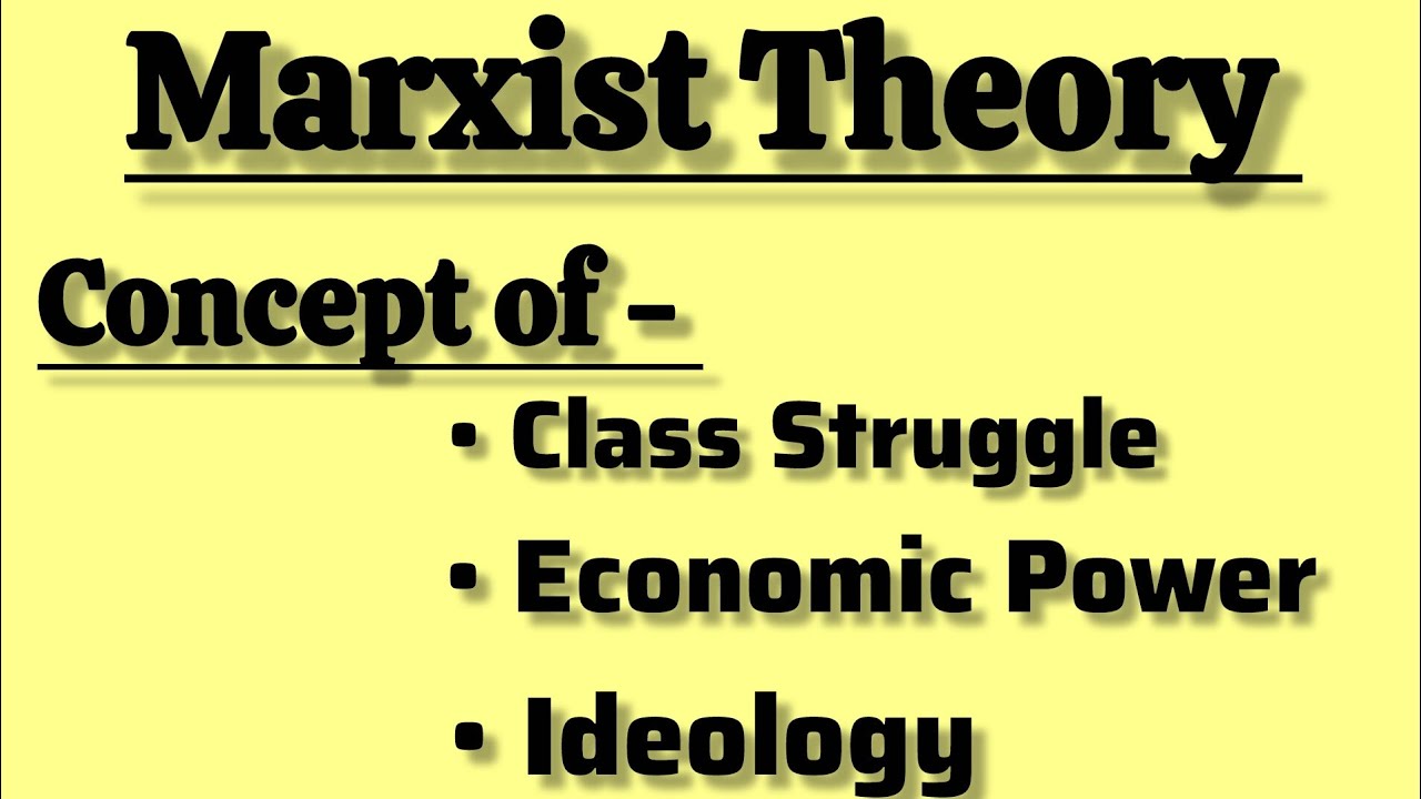 Karl Marx's Marxist Theory And Concepts | Concept Of Class Struggle, Economic Power, Ideology |