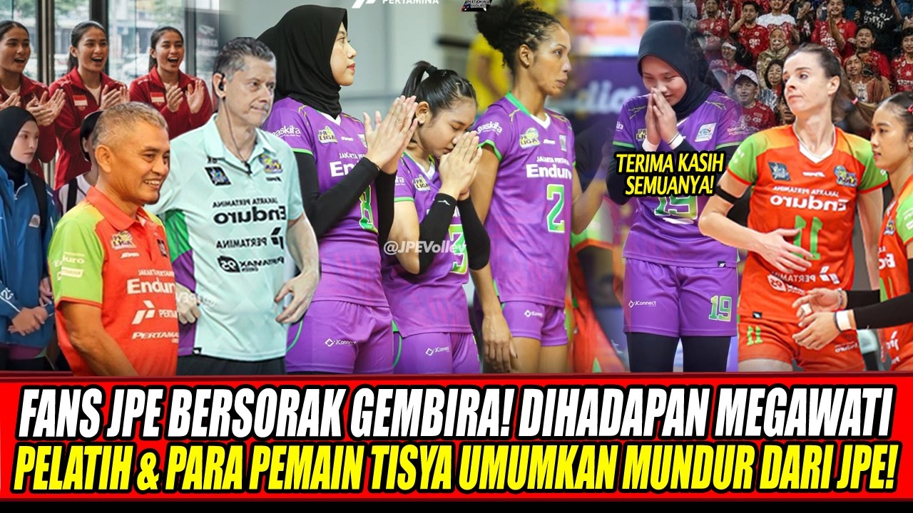 FANS JPE BERSORAK GEMBIRA🔥DIHADAPAN MEGAWATI, PELATIH & PARA PEMAIN TISYA UMUMKAN MUNDUR DARI JPE!