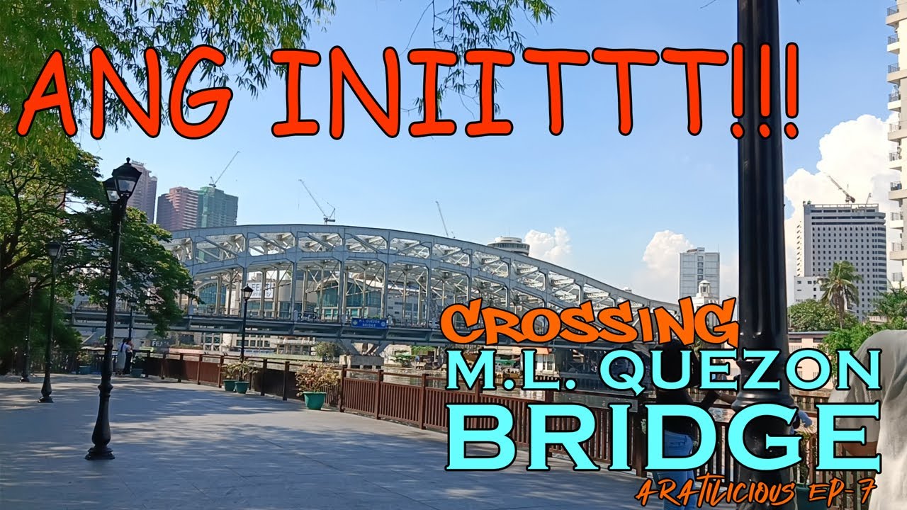 Crossing M.L. Quezon Bridge - Walking Tour