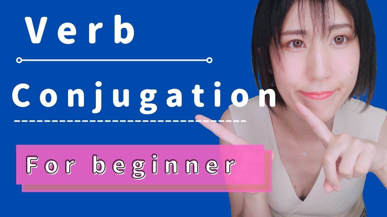 Basic Verb Conjugation for Beginner