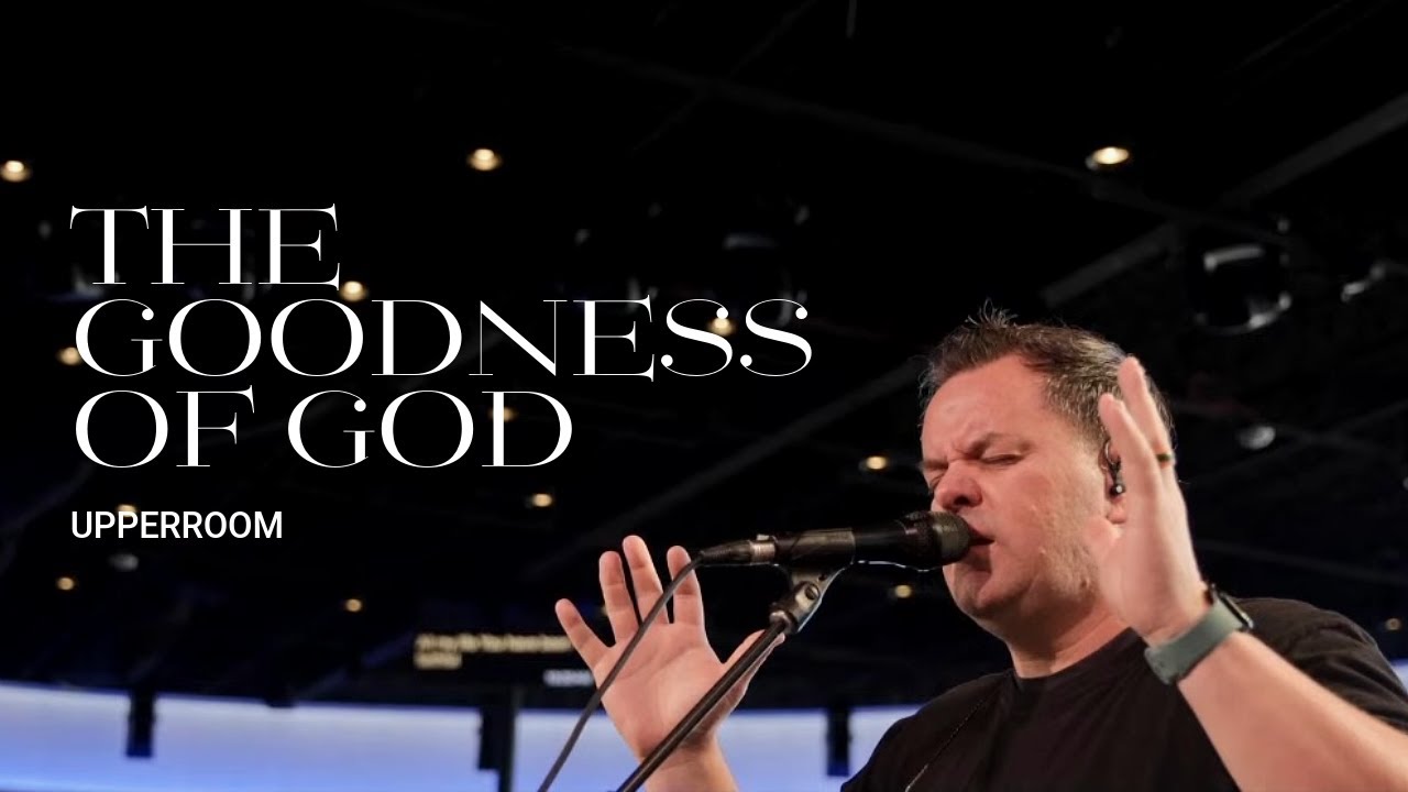 Goodness of God - UPPERROOM