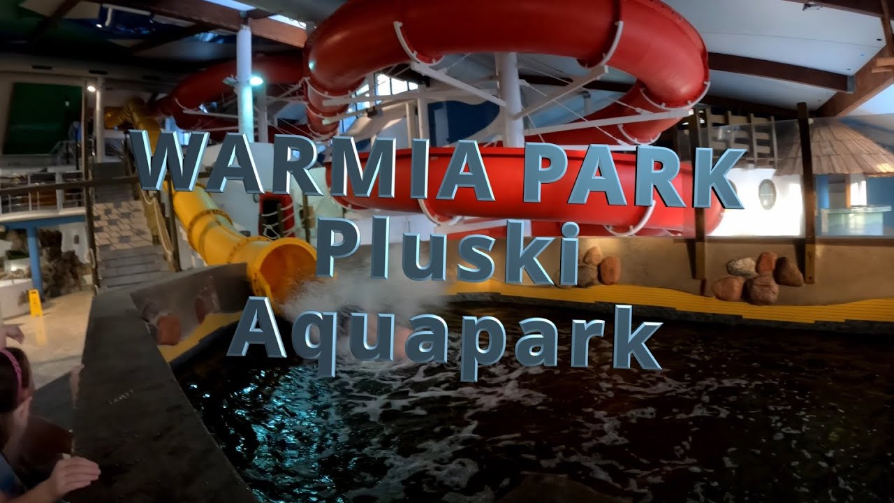 Warmia Park Aquapark Pluski - Wszystkie zjeżdżalnie itp.