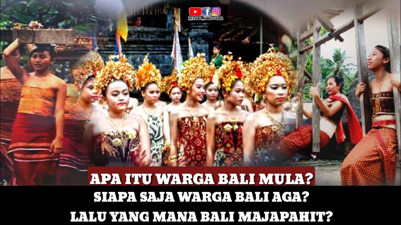 PERBEDAAN WARGA BALI MULA DENGAN BALI AGA DAN BALI MAJAPAHIT!