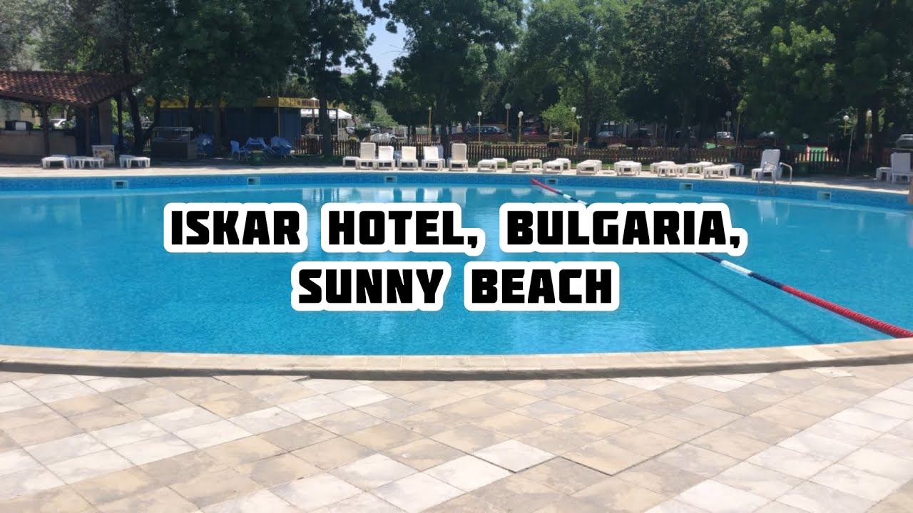 2023 ISKAR HOTEL, BULGARIA, SUNNY BEACH