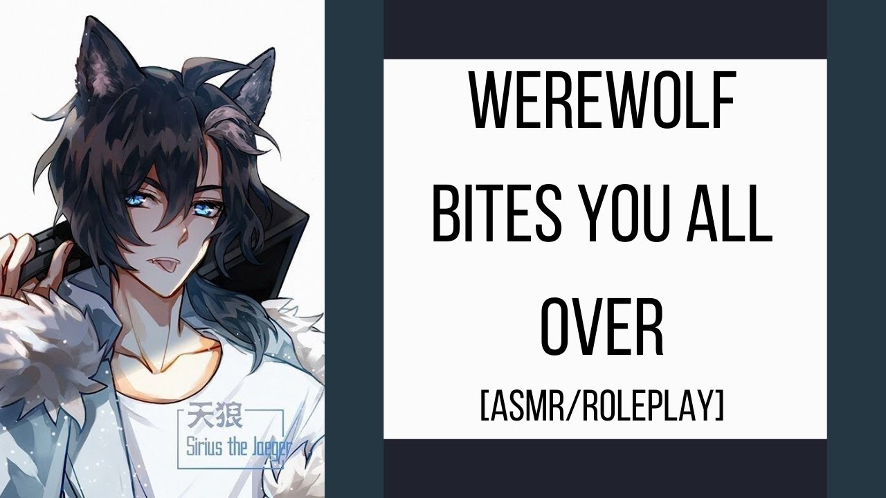 Werewolf Bites You All Over [ASMR/Roleplay]