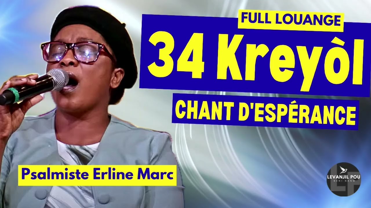 34 KREYÒL CHANT D'ESPÉRANCE by Psalmiste Erline Marc | FULL LOUANGE |