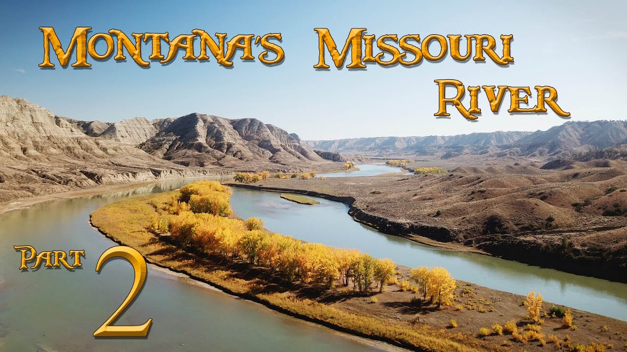 Montana's Missouri River PT2