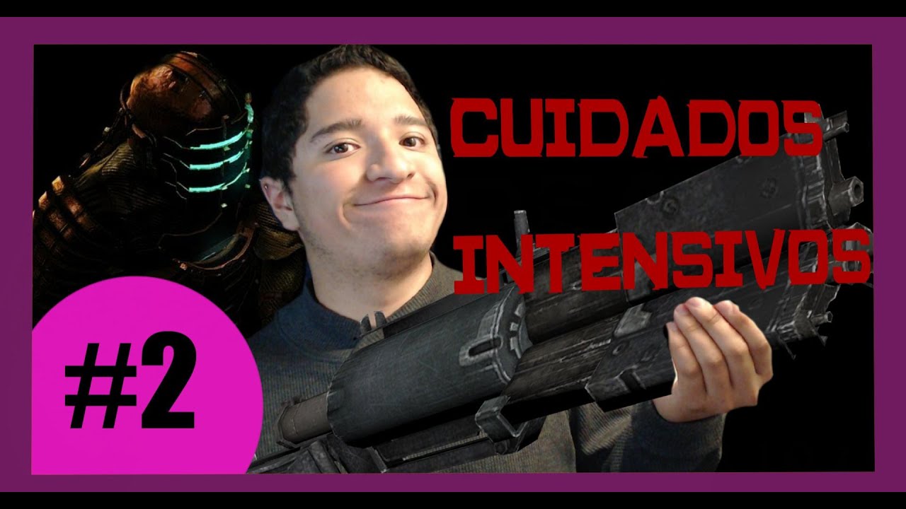 Dead space / capitulo2 / CUIDADOS INTENSIVOS / cyuber75