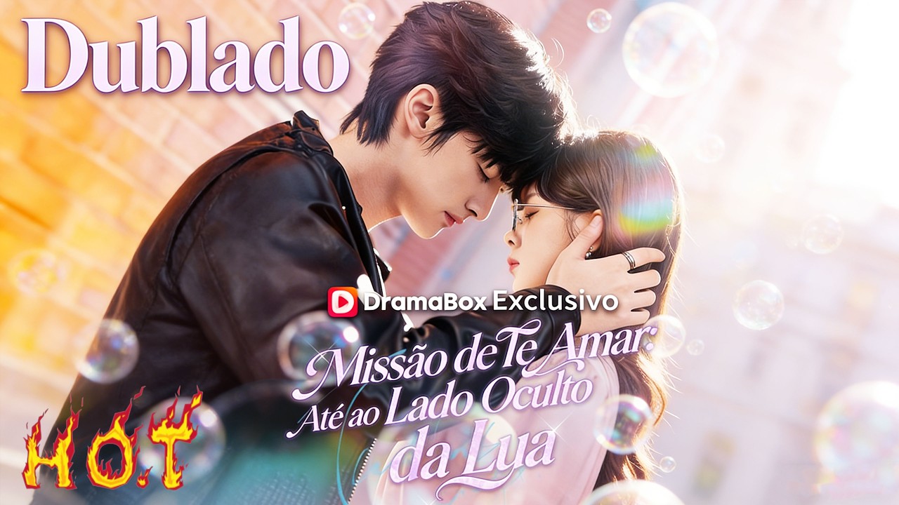 🔥💎 (Dublado) Missão de Te Amar: Até ao Lado Oculto da Lua #雯月 #drama #cdrama #kdrama