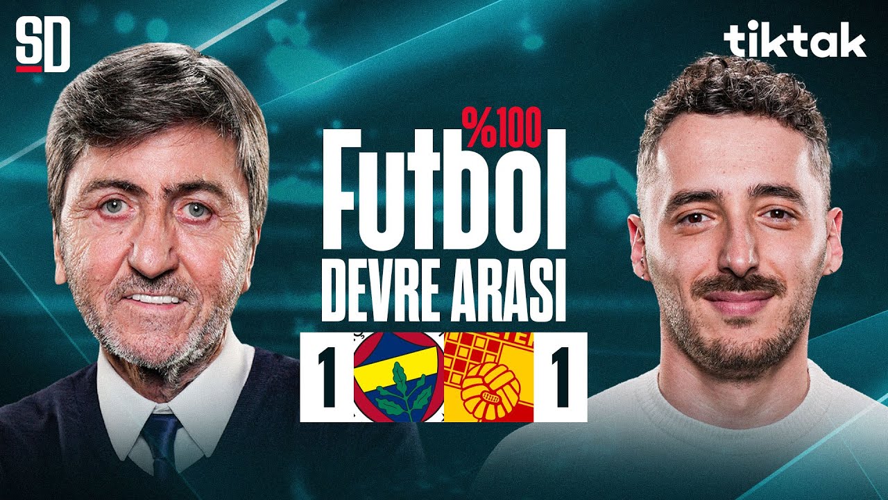 %100 FUTBOL l FENERBAHÇE - GÖZTEPE DEVRE ARASI l Rıdvan Dilmen, Berkay Tokgöz