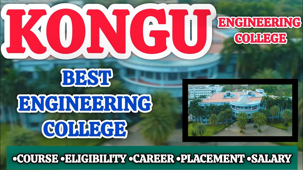Kongu Engineering College | Erode| Best Engineering College | Kongu Engineering College| Engineering