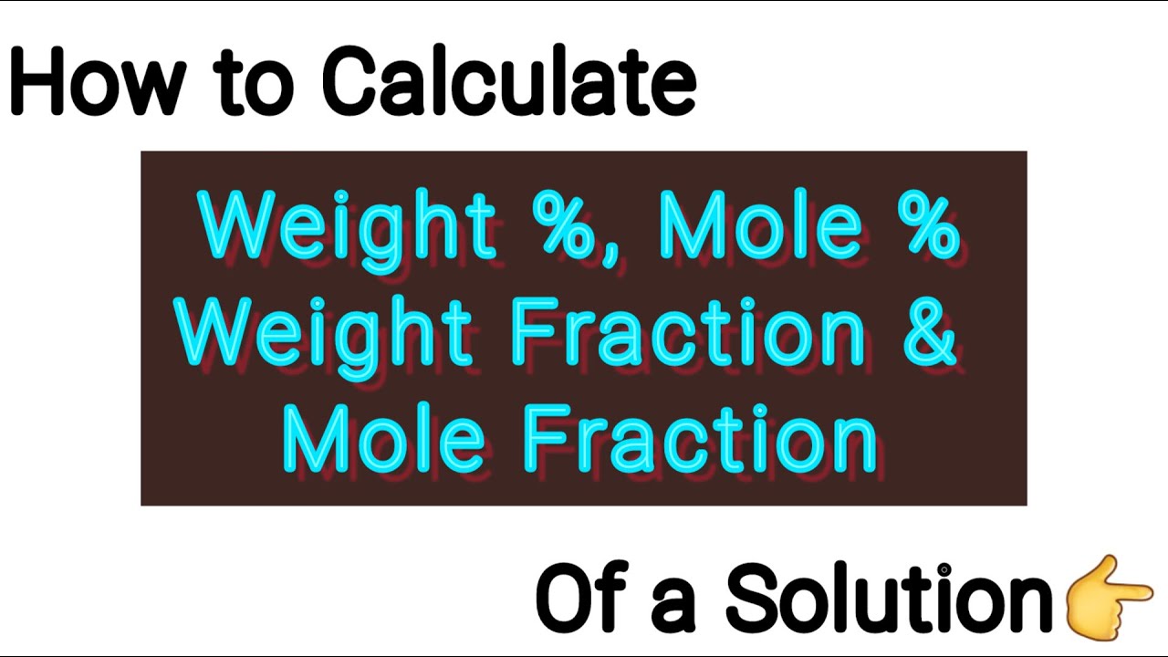 How to Calculate Weight%, Mole %, Weight fraction &Mole Fraction of a Solution @biotechnotebook