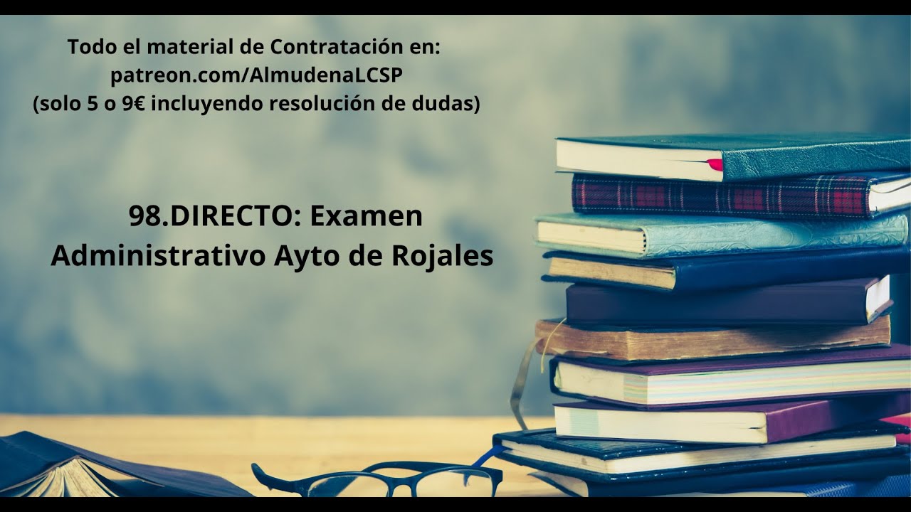 98. Directo: Examen Administrativo Ayto de Rojales