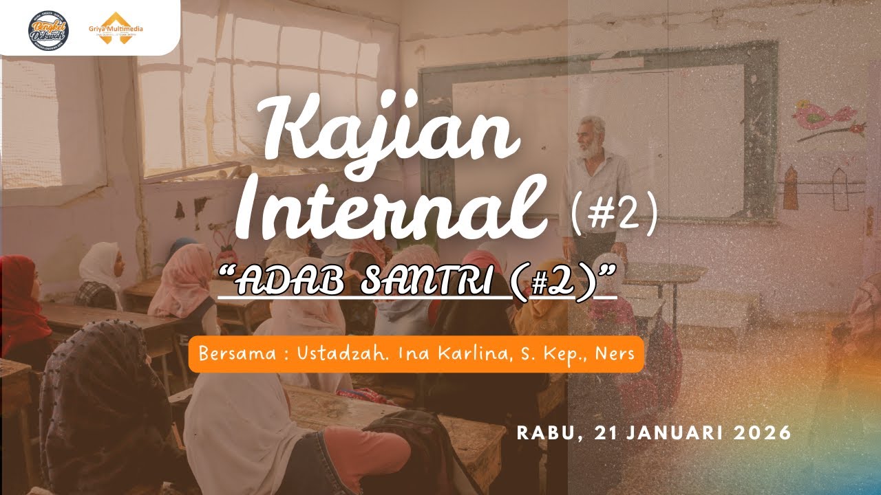 (2) Kajian Internal “ADAB SANTRI #2” Bersama : Ustadzah. Ina Karlina, S. Kep., Ners