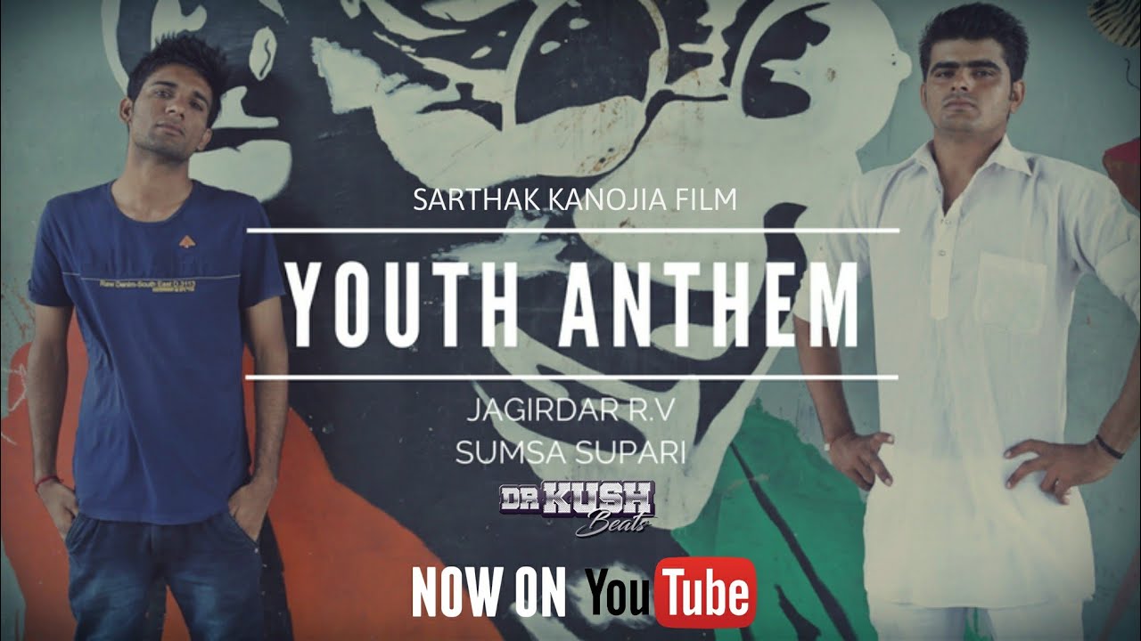 YOUTH ANTHEM | JAGIRDAR RV | SUMSA SUPARI | DR KUSH | HINDI MARWARI FUSION 2017