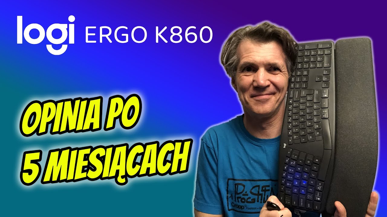Logi (Logitech) Ergo K860 - wrażenia po 5 miesiącach użytkowania